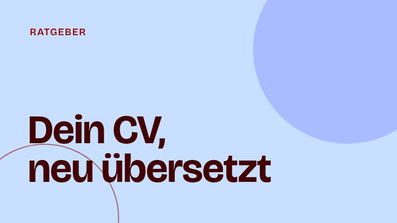 Lebenslauf für den Wechsel in die Tech-Branche: Wie du deine Erfahrung neu verkaufst