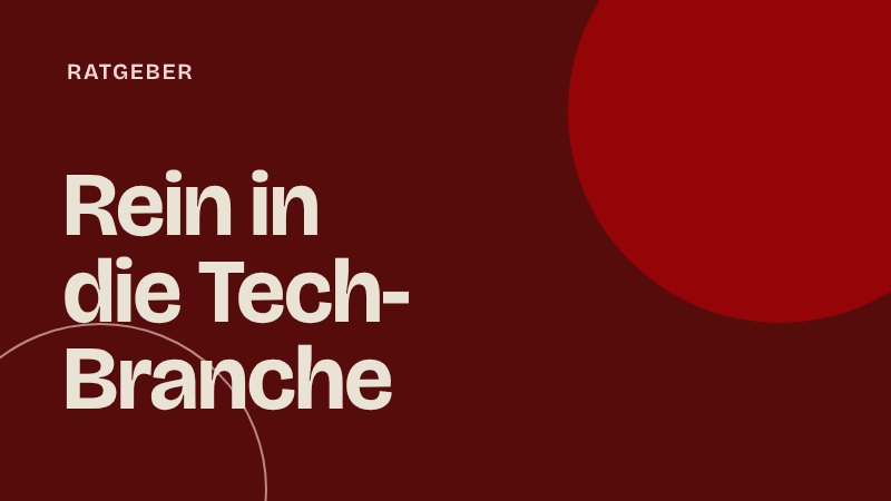 Quereinstieg in die Tech-Branche mit 30+: So gelingt der Wechsel ohne Tech-Erfahrung
