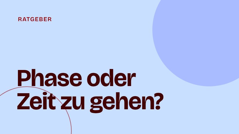 Unzufrieden im Startup-Job mit 30: Krise oder Zeit für einen Wechsel?