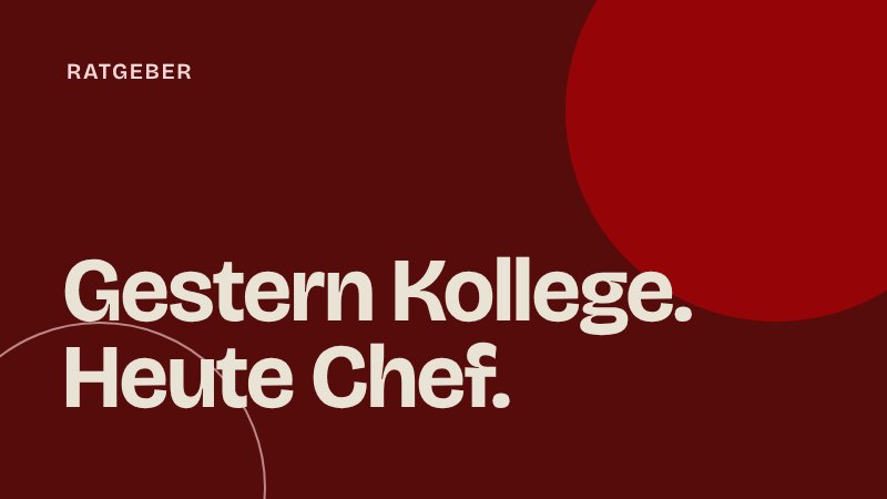 Vom Kollegen zum Teamlead im Startup: Wenn du plötzlich deine Freunde führst