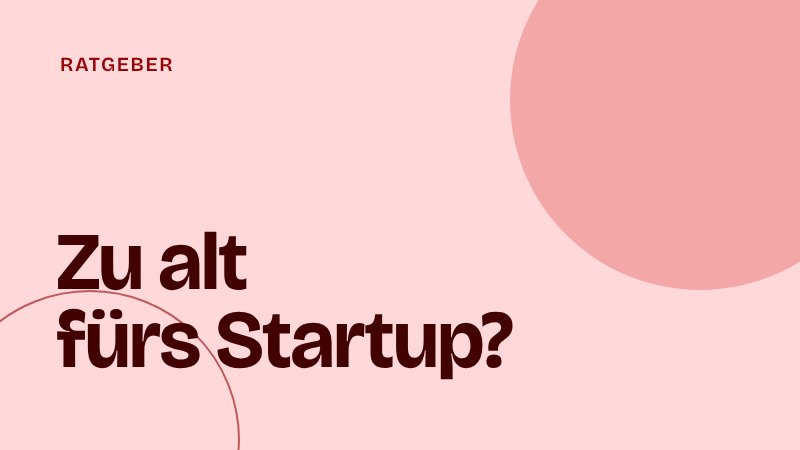 Bin ich zu alt fürs Startup? Bewerben mit 35+ in der Tech-Szene